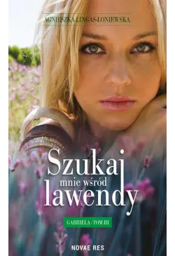 Szukaj mnie wśród lawendy....