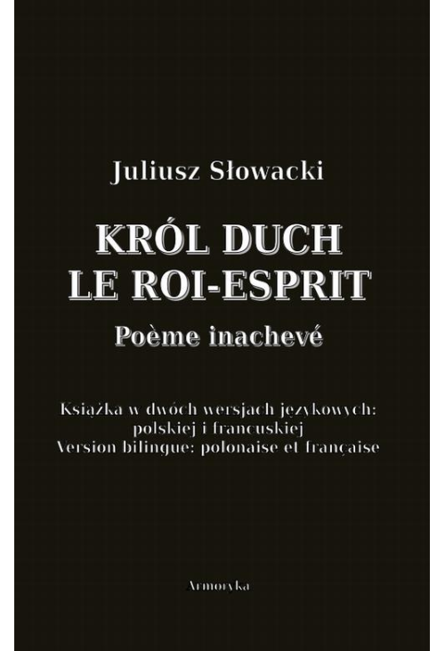 Król Duch. Le Roi-Esprit. Poème inachevé