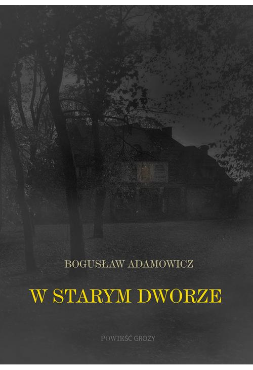 W starym dworze. Powieść fantastyczna