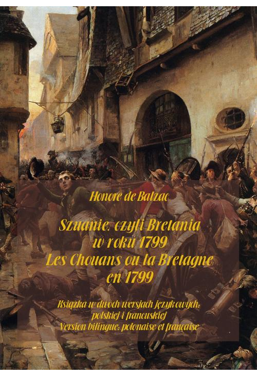 Szuanie, czyli Bretania w roku 1799. Les Chouans ou la Bretagne en 1799
