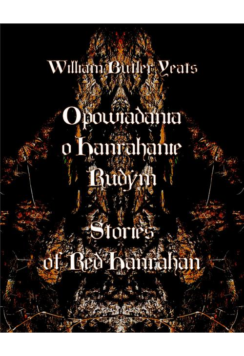 Opowiadania o Hanrahanie Rudym. Stories of Red Hanrahan