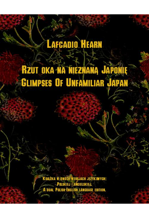 Rzut oka na nieznaną Japonię. Glimpses Of Unfamiliar Japan