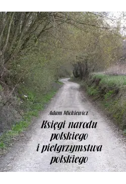 Księgi narodu polskiego i...