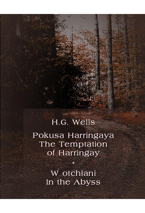 Pokusa Harringaya. The Temptation of Harringay – W otchłani. In the Abyss