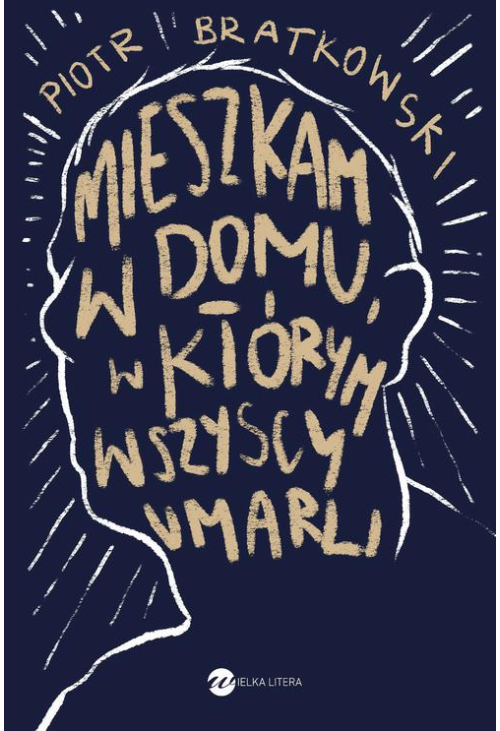 Mieszkam w domu, w którym wszyscy umarli