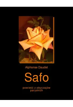 Safo. Powieść z obyczajów...