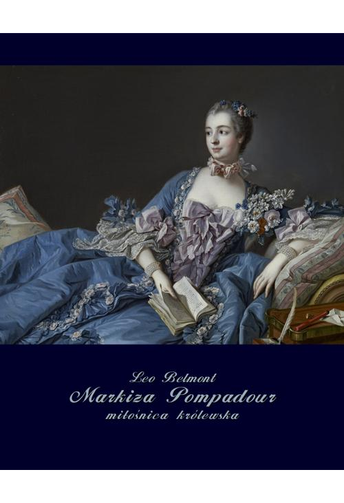 Markiza Pompadour - miłośnica królewska