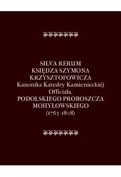 Silva Rerum Księdza Szymona...