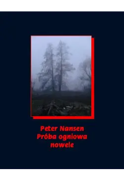 Próba ogniowa. Nowele