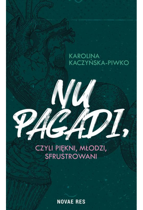 Nu pagadi, czyli młodzi, piękni, sfrustrowani