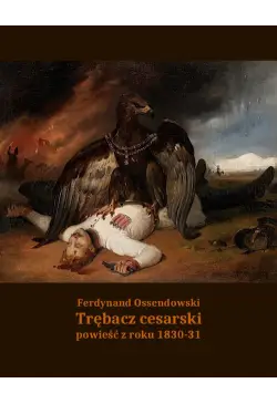 Trębacz cesarski. Powieść z...