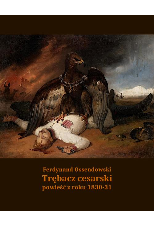 Trębacz cesarski. Powieść z roku 1830-31