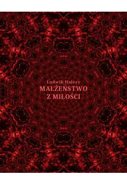 Małżeństwo z miłości i inne...