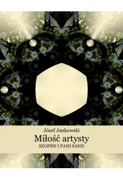Miłość artysty. Szopen i...