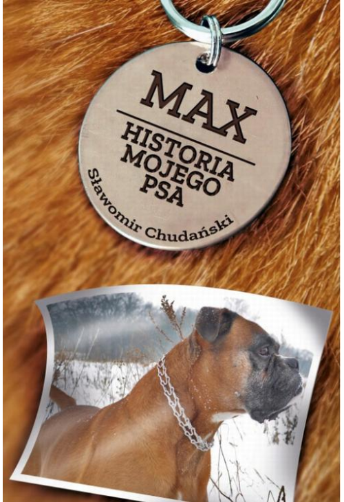 Max. Historia mojego psa