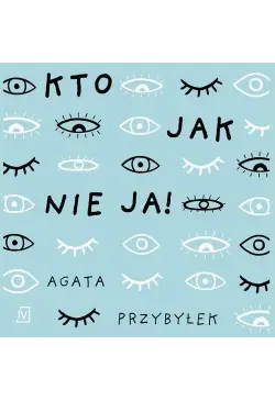 Kto jak nie ja!