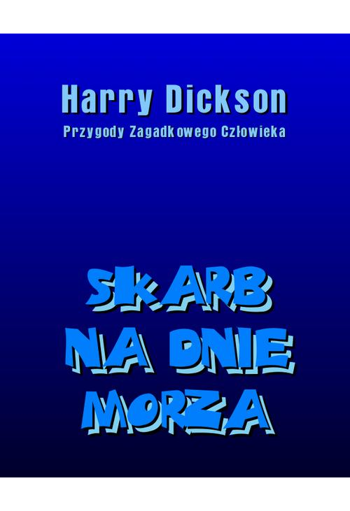 Skarb na dnie morza. Harry Dickson: Przygody Zagadkowego Człowieka.