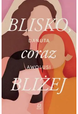 Blisko, coraz bliżej