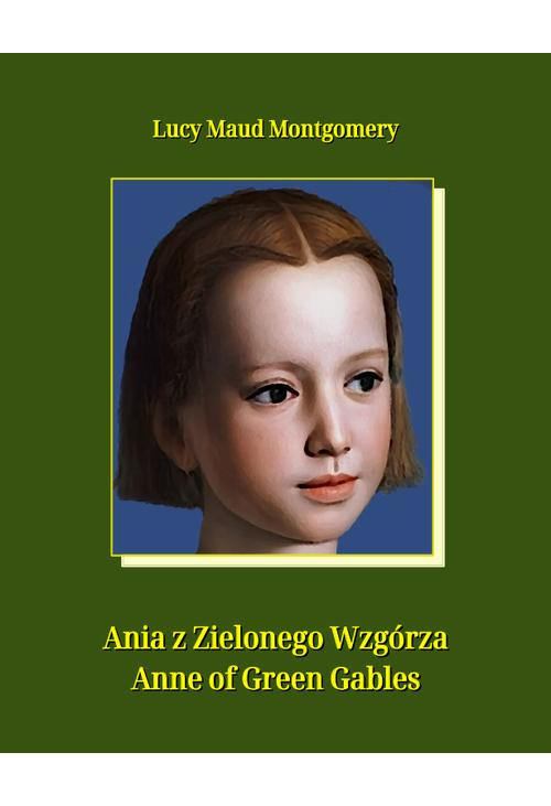 Ania z Zielonego Wzgórza. Anne of Green Gables