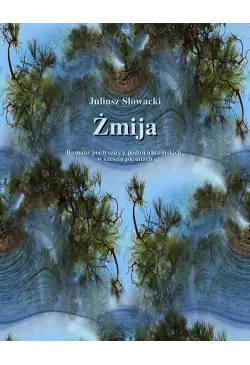 Żmija. Romans poetyczny z...