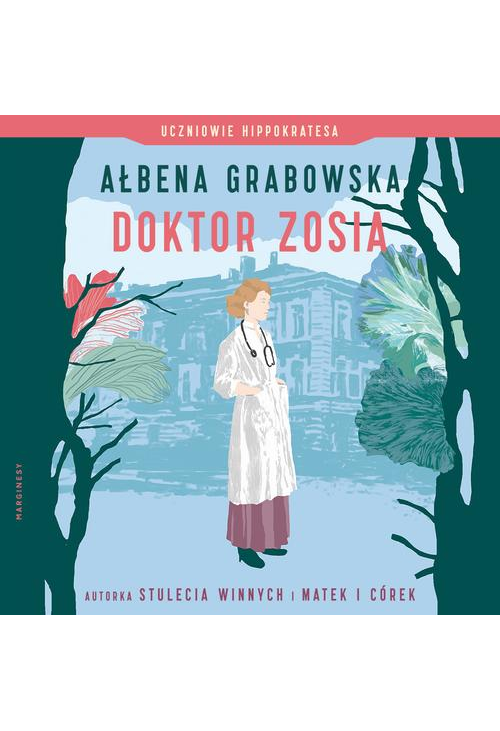 Uczniowie Hippokratesa. Doktor Zosia