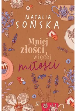 Mniej złości, więcej miłości