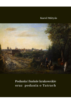 Podania i baśnie krakowskie...