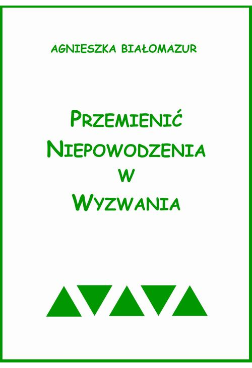 Przemienić niepowodzenia w wyzwania