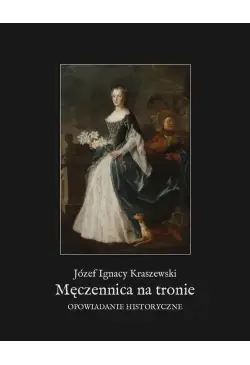Męczennica na tronie....