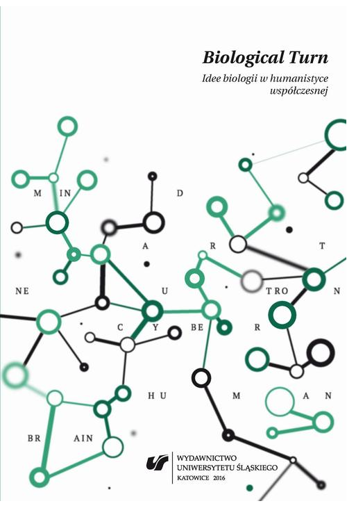 Biological Turn. Idee biologii w humanistyce współczesnej