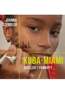 Kuba-Miami. Ucieczki i powroty