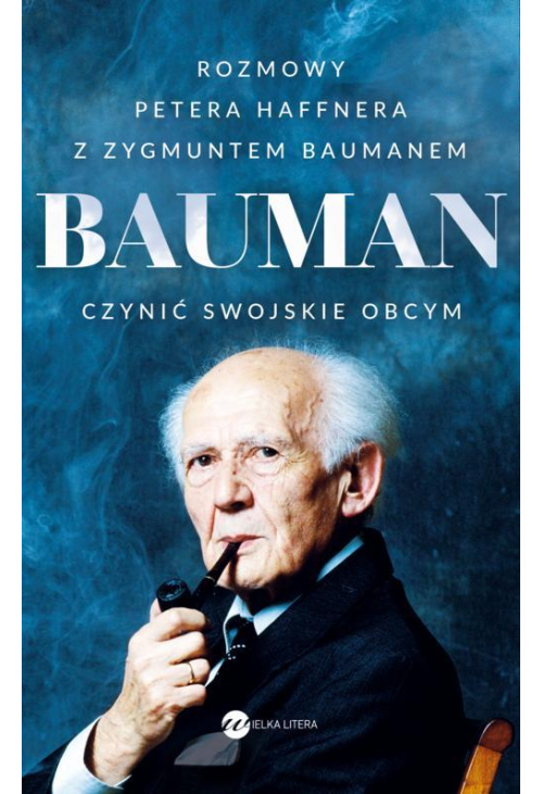 Bauman. Czynić swojskie obcym