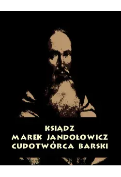 Ksiądz Marek Jandołowicz,...