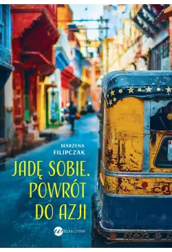 Jadę sobie. Powrót do Azji