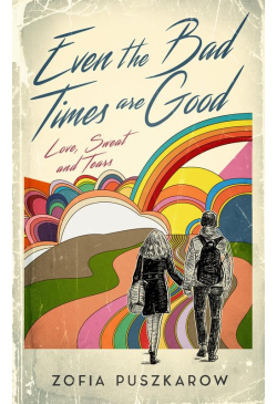 Even bad times are good