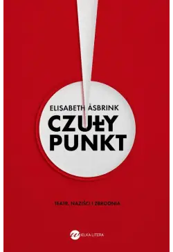 Czuły punkt. Teatr, naziści...
