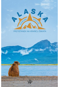 Alaska. Przystanek na...