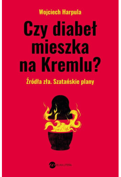 Czy diabeł mieszka na Kremlu?