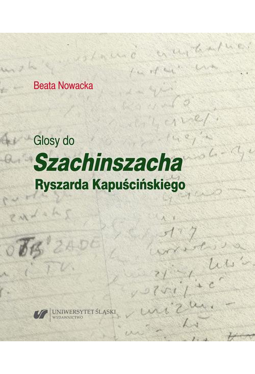 Glosy do „Szachinszacha” Ryszarda Kapuścińskiego