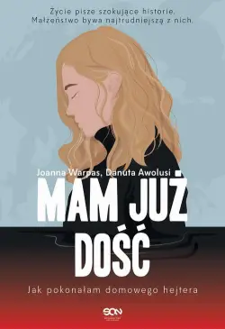 Mam już dość. Jak pokonałam...