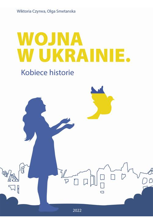 Wojna w Ukrainie. Kobiece historie