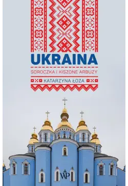 Ukraina. Soroczka i kiszone...
