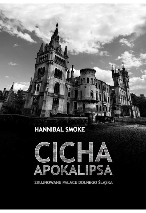 Cicha apokalipsa. Zrujnowane pałace Dolnego Śląska