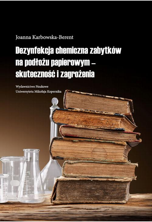 Dezynfekcja chemiczna zabytków na podłożu papierowym - skuteczność i zagrożenia