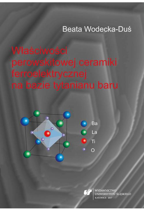 Właściwości perowskitowej ceramiki ferroelektrycznej na bazie tytanianu baru