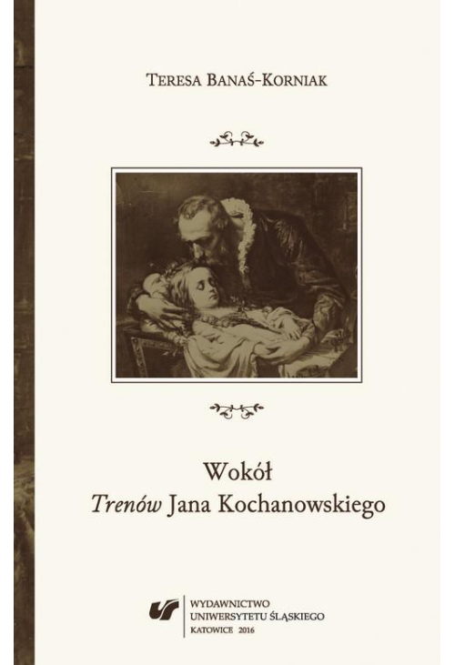 Wokół „Trenów” Jana Kochanowskiego