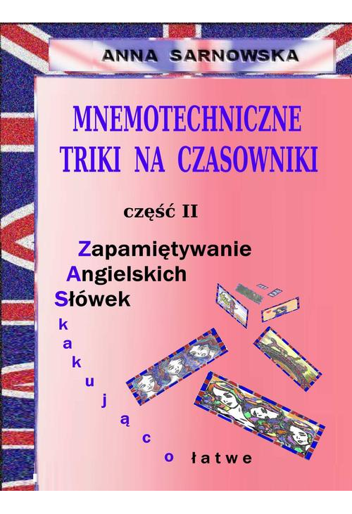 Mnemotechniczne triki na czasowniki Część II serii Zapamiętywanie Angielskich Słówek - Zaskakująco łatwe