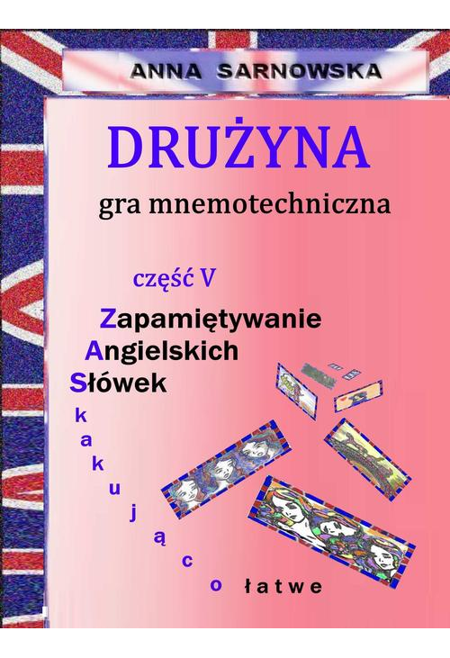 Drużyna - gra mnemotechniczna Część V serii Zapamiętywanie Angielskich Słówek - Zaskakująco łatwe