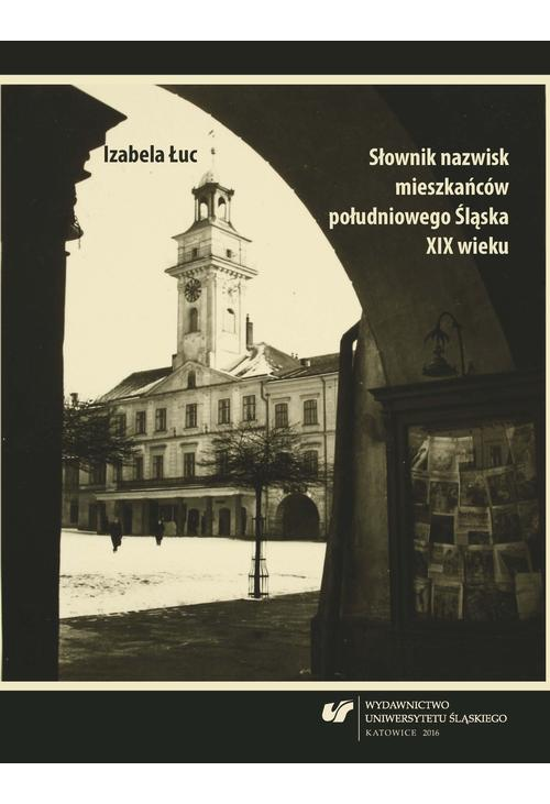 Słownik nazwisk mieszkańców południowego Śląska XIX wieku