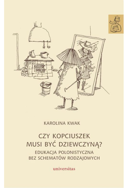 Czy Kopciuszek musi być dziewczyną? Edukacja polonistyczna bez schematów rodzajowych